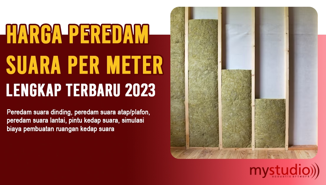 Harga Peredam Suara Per Meter Lengkap Terbaru 2023